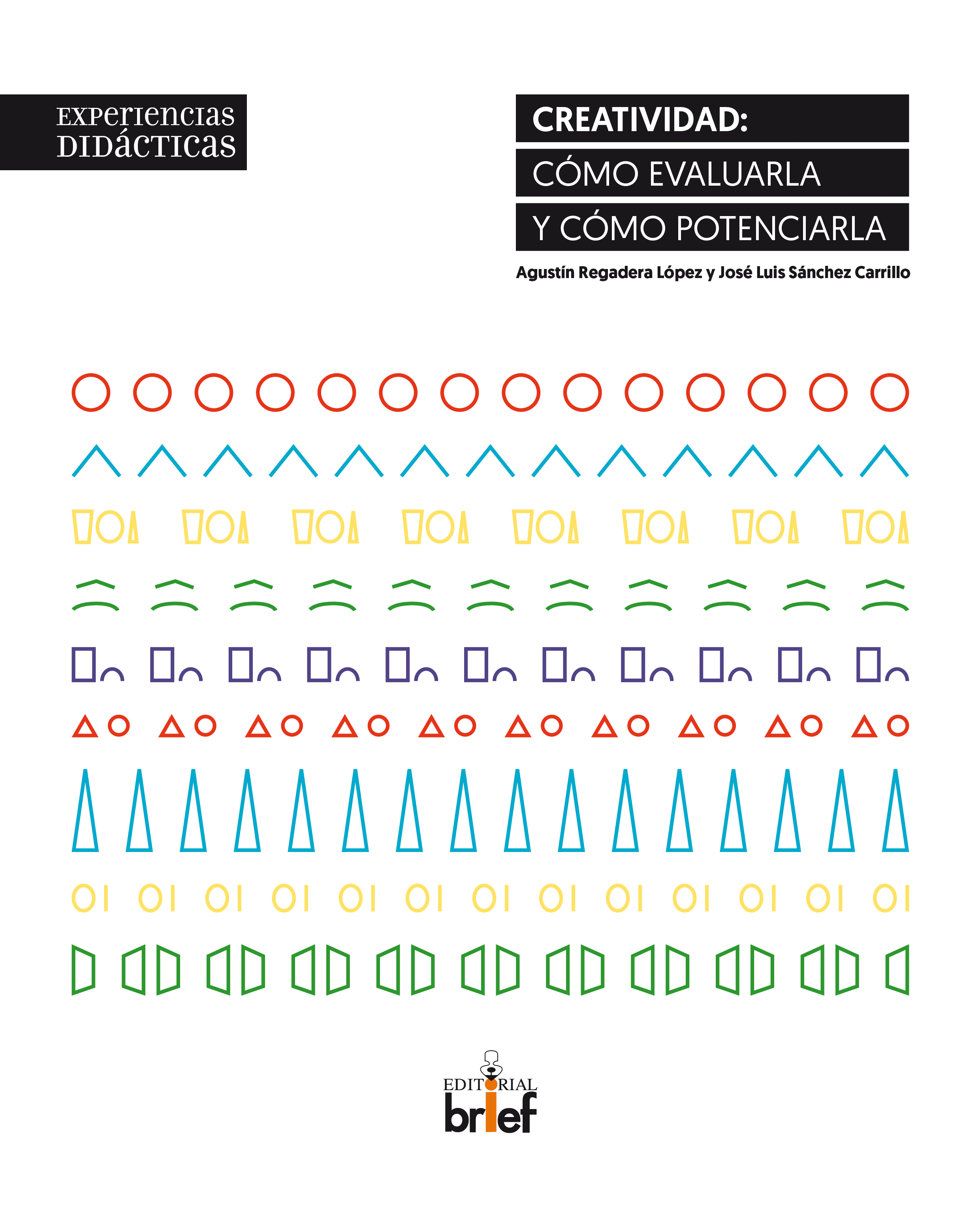 CREATIVIDAD: CÓMO EVALUARLA Y CÓMO POTENCIARLA